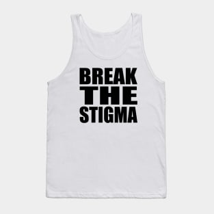 Break the stigma Tank Top